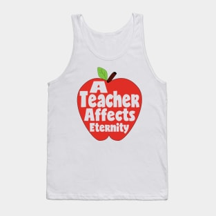 A Teacher Affects Eternity Teacher Gift Tank Top